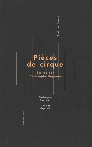 Pièces de cirque - Christophe Huysman