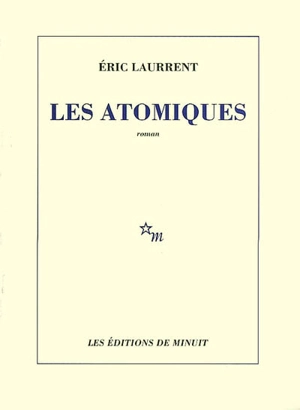 Les atomiques - Eric Laurrent