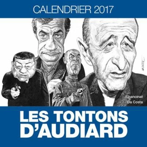 Les tontons d'Audiard : calendrier 2017 - Philippe Chanoinat