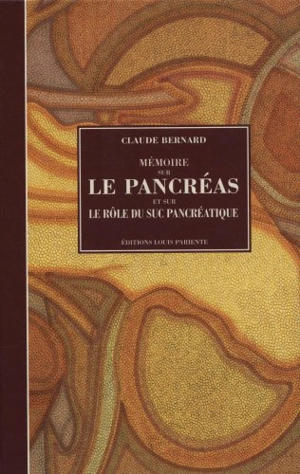 Mémoire sur le pancréas et sur le rôle du suc pancréatique - Claude Bernard