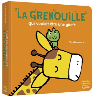 La grenouille qui voulait être une girafe - Yayo Kawamura