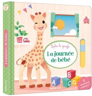 La journée de bébé : Sophie la girafe - Marie Vanderbemden