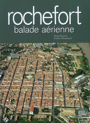 Rochefort : balade aérienne - Frédéric Chasseboeuf