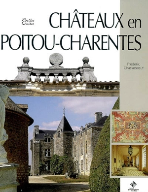 Châteaux en Poitou-Charentes - Frédéric Chasseboeuf