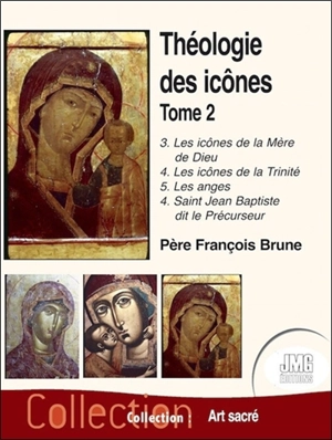 Théologie des icônes. Vol. 2 - François Brune