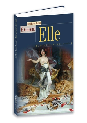 Elle qui-doit-être-obéie : un récit d'aventure - Henry Rider Haggard