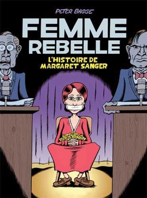 Femme rebelle : l'histoire de Margaret Sanger - Peter Bagge