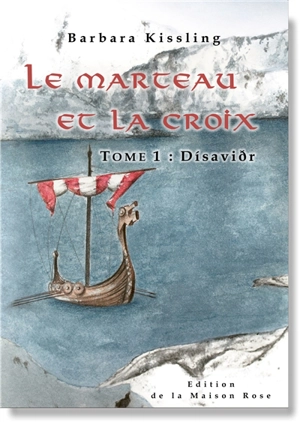 Le marteau et la croix. Vol. 1. Disavior - Barbara Kissling