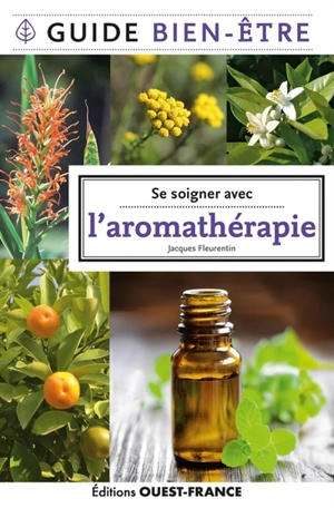 Se soigner avec l'aromathérapie - Jacques Fleurentin