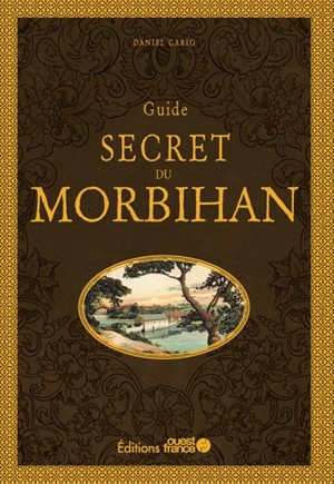 Guide secret du Morbihan - Daniel Cario