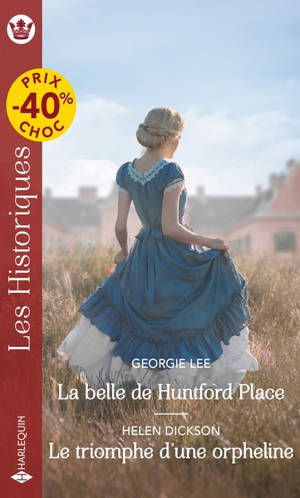 La belle de Huntford Place. Le triomphe d'une orpheline - Georgie Lee