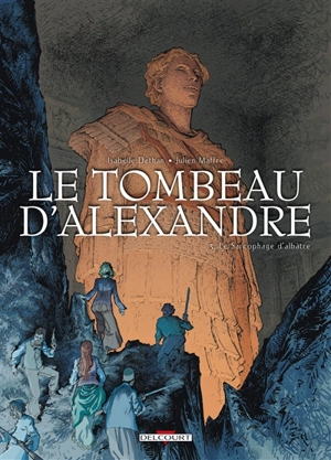 Le tombeau d'Alexandre. Vol. 3. Le sarcophage d'albâtre - Isabelle Dethan