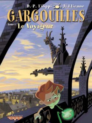 Gargouilles. Vol. 1. Le voyageur - Denis-Pierre Filippi