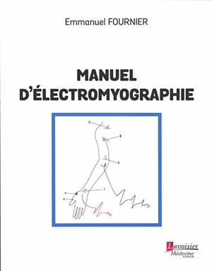 Manuel d'électromyographie - Emmanuel Fournier