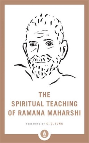 The Spiritual Teaching of Ramana Maharshi - Maharshi Ramana