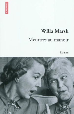 Meurtres au manoir - Willa Marsh