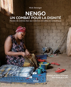 Nengo : un combat pour la dignité : paroles de victimes face aux violences sexuelles en Centrafrique - Nick Danziger