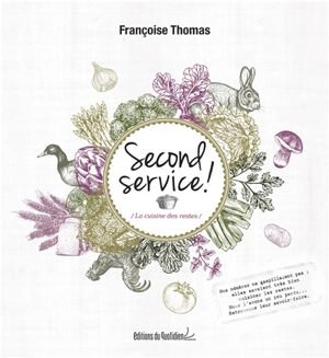 Second service ! : la cuisine des restes - Françoise Thomas