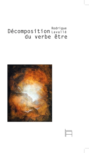 Décomposition du verbe être : poème - Rodrigue Lavallé