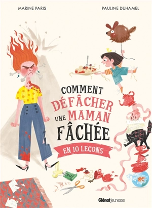 Comment défâcher une maman fâchée en 10 leçons - Marine Paris