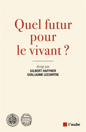 Quel futur pour le vivant ?