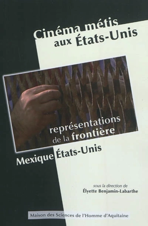 Cinéma métis aux Etats-Unis : représentations de la frontière Mexique-Etats-Unis