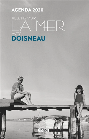 Allons voir la mer avec Doisneau : agenda 2020 : petit format - Atelier Robert Doisneau