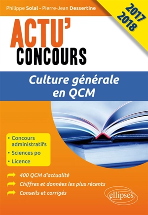 Culture générale en QCM 2017-2018 : concours administratifs, Sciences Po, licence - Philippe Solal