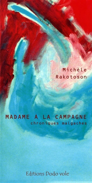 Madame à la campagne : chroniques malgaches - Michèle Rakotoson