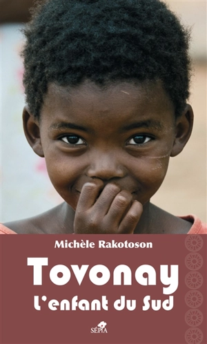 Tovonay, l'enfant du Sud - Michèle Rakotoson