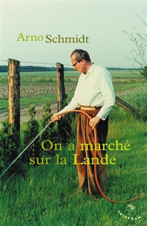 On a marché sur la lande - Arno Schmidt