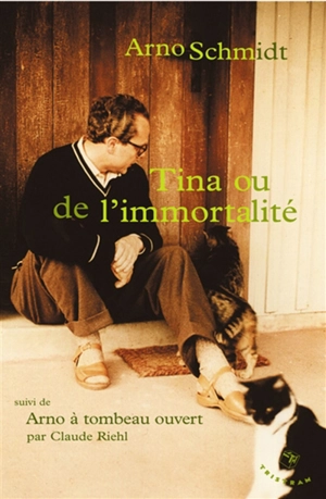 Tina ou De l'immortalité - Arno Schmidt