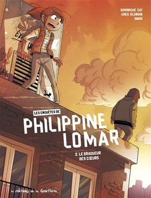 Les enquêtes de Philippine Lomar. Vol. 2. Le braqueur des coeurs - Dominique Zay