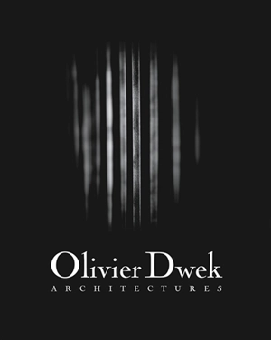 Olivier Dwek : architectures : 2001-2015 - Serge Anton