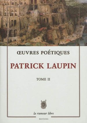 Oeuvres poétiques. Vol. 2 - Patrick Laupin