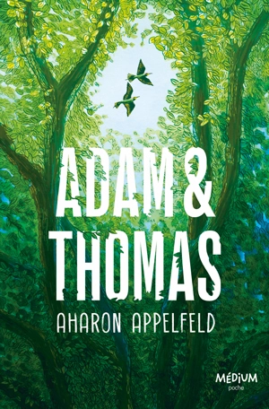 Adam et Thomas - Aharon Appelfeld