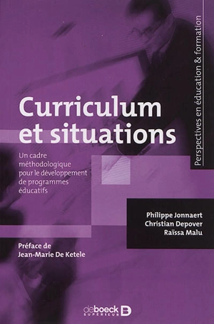 Curriculum et situations : un cadre méthodologique pour le développement de programmes éducatifs - Philippe Jonnaert