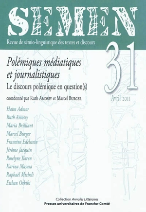 Semen, nouvelle série, n° 31. Polémiques médiatiques et journalistiques : le discours polémique en question(s)