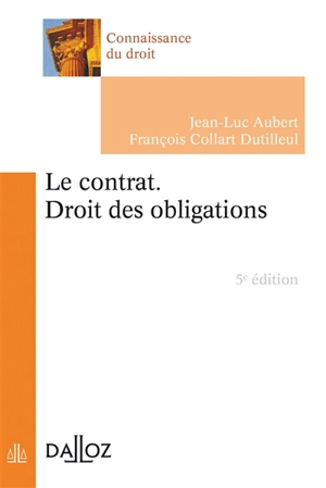 Le contrat : droit des obligations - Jean-Luc Aubert