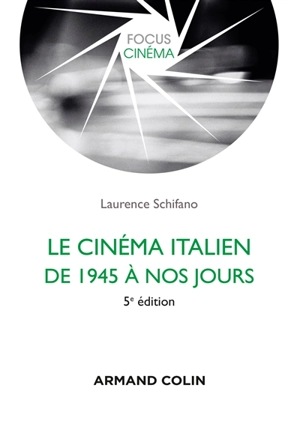 Le cinéma italien de 1945 à nos jours - Laurence Schifano