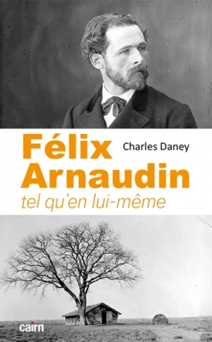 Félix Arnaudin tel qu'en lui-même - Charles Daney