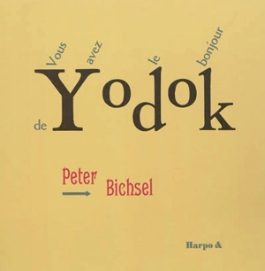 Vous avez le bonjour de Yodok - Peter Bichsel