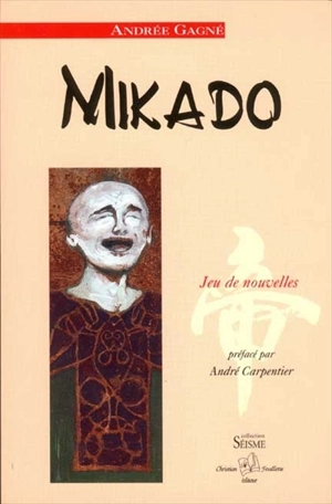 Mikado : jeu de nouvelles - Gagné, Andrée