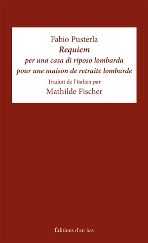 Requiem per una casa di riposo lombarda. Requiem pour une maison de retraite lombarde - Fabio Pusterla