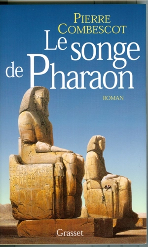 Le songe de pharaon - Pierre Combescot