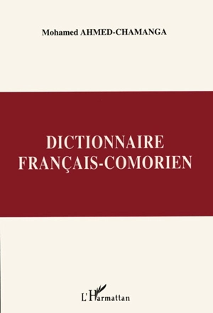 Dictionnaire français-comorien (dialecte shindzuani) - Mohamed Ahmed-Chamanga