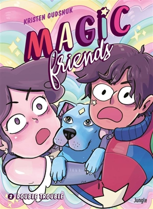 Magic friends. Vol. 2. Double trouble - Kristen Gudsnuk