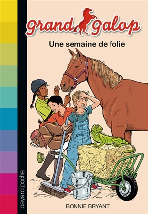 Grand Galop. Vol. 27. Une semaine de folie - Bonnie Bryant