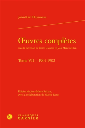 Oeuvres complètes. Vol. 7. 1901-1902 - Joris-Karl Huysmans