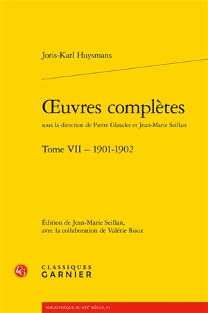 Oeuvres complètes. Vol. 7. 1901-1902 - Joris-Karl Huysmans